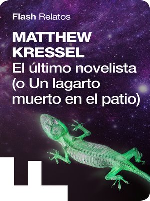 cover image of El último novelista (o un lagarto muerto en el patio)